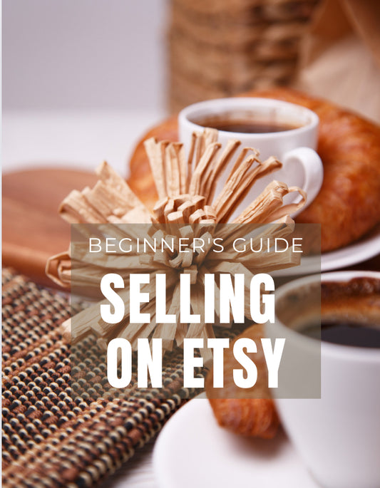 Basic Beginners Guide for Selling On Etsy.